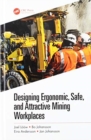 Designing Ergonomic, Safe, and Attractive Mining Workplaces - Book