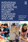 Intentional Leadership for Effective Inclusion in Early Childhood Education and Care : Exploring Core Themes and Strategies - Book