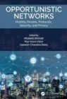 Opportunistic Networks : Mobility Models, Protocols, Security, and Privacy - Book