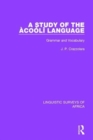 A Study of the Acooli Language : Grammar and Vocabulary - Book