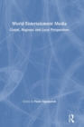 World Entertainment Media : Global, Regional and Local Perspectives - Book