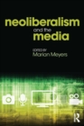 Neoliberalism and the Media - Book