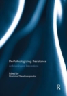 De-Pathologizing Resistance : Anthropological Interventions - Book