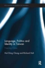Language, Politics and Identity in Taiwan : Naming China - Book