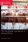 The Routledge Handbook of Animal Ethics - Book