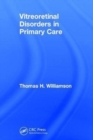 Vitreoretinal Disorders in Primary Care - Book
