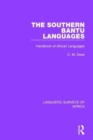 The Southern Bantu Languages : Handbook of African Languages - Book