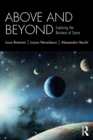 Above and Beyond : Exploring the Business of Space - Book