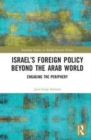 Israel’s Foreign Policy Beyond the Arab World : Engaging the Periphery - Book