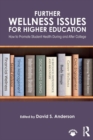 Further Wellness Issues for Higher Education : How to Promote Student Health During and After College - Book