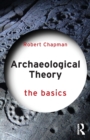 Archaeological Theory : The Basics - Book