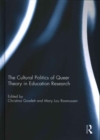 The Cultural Politics of Queer Theory in Education Research - Book