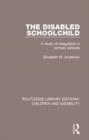 The Disabled Schoolchild : A Study of Integration in Primary Schools - Book