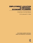 Employment Location in Regional Economic Planning : A Case Study of the West Midlands - Book