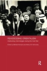 Reassessing Orientalism : Interlocking Orientologies during the Cold War - Book