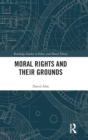 Moral Rights and Their Grounds - Book
