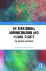UN Territorial Administration and Human Rights : The Mission in Kosovo - Book