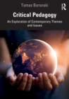 Critical Pedagogy : An Exploration of Contemporary Themes and Issues - Book