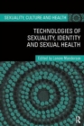Technologies of Sexuality, Identity and Sexual Health - Book