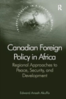 Canadian Foreign Policy in Africa : Regional Approaches to Peace, Security, and Development - Book