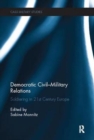 Democratic Civil-Military Relations : Soldiering in 21st Century Europe - Book