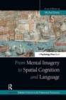 From Mental Imagery to Spatial Cognition and Language : Essays in Honour of Michel Denis - Book