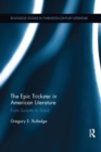 The Epic Trickster in American Literature : From Sunjata to So(u)l - Book