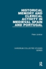 Historical Memory and Clerical Activity in Medieval Spain and Portugal - Book