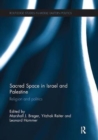 Sacred Space in Israel and Palestine : Religion and Politics - Book