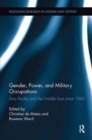 Gender, Power, and Military Occupations : Asia Pacific and the Middle East since 1945 - Book