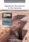 Egalitarian Revolution in the Savanna : The Origins of a West African Political System - Book