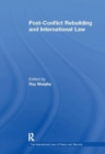 Post-Conflict Rebuilding and International Law - Book