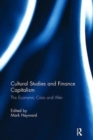 Cultural Studies and Finance Capitalism : The Economic Crisis and After - Book