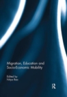Migration, Education and Socio-Economic Mobility - Book