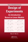 Design of Experiments : An Introduction Based on Linear Models - Book