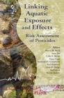 Linking Aquatic Exposure and Effects : Risk Assessment of Pesticides - Book