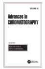 Advances in Chromatography, Volume 47 - Book
