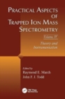 Practical Aspects of Trapped Ion Mass Spectrometry, Volume IV : Theory and Instrumentation - Book