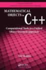 Mathematical Objects in C++ : Computational Tools in A Unified Object-Oriented Approach - Book