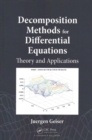 Decomposition Methods for Differential Equations : Theory and Applications - Book