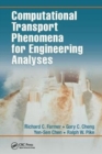 Computational Transport Phenomena for Engineering Analyses - Book