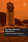 Can Peace Research Make Peace? : Lessons in Academic Diplomacy - Book