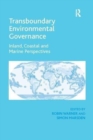 Transboundary Environmental Governance : Inland, Coastal and Marine Perspectives - Book