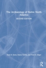 The Archaeology of Native North America - Book