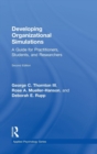 Developing Organizational Simulations : A Guide for Practitioners, Students, and Researchers - Book