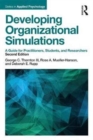 Developing Organizational Simulations : A Guide for Practitioners, Students, and Researchers - Book