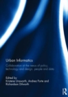 Urban Informatics : Collaboration at the nexus of policy, technology and design, people and data - Book
