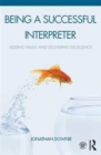 Being a Successful Interpreter : Adding Value and Delivering Excellence - Book