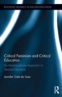 Critical Feminism and Critical Education : An Interdisciplinary Approach to Teacher Education - Book