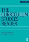 The Curriculum Studies Reader - Book